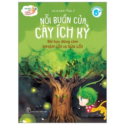 Gợi Mở Trí Tưởng Tượng - Nỗi Buồn Của Cây Ích Kỷ - Bài Học Dũng Cảm Nhận Lỗi Và Sửa Lỗi (2025) - Fuu.J