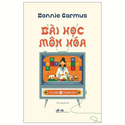 Bài Học Môn Hóa - Lesson In Chemistry (2025) - Bonnie Garmus