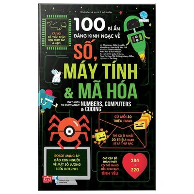 100 Bí Ẩn Đáng Kinh Ngạc Về Số, Máy Tính Và Mã Hóa - 100 Things To Know About Numbers, Computers & Coding (2019)