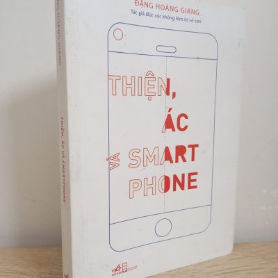 [Phiên Chợ Sách Cũ] Thiện, Ác Và Smart Phone (2020) - Đặng Hoàng Giang S1507