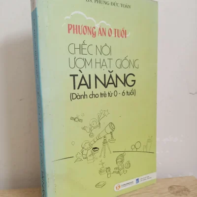 [phiên chợ sách cũ] phương Án 0 tuổi chiếc nôi Ươm hạt giống tài năng (dành cho trẻ từ 0 6 tuổi) (2010) gs. phùng Đức toàn s1507