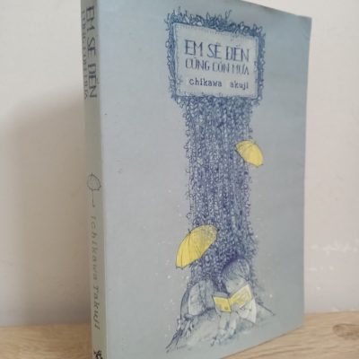 [Phiên Chợ Sách Cũ] Em Sẽ Đến Cùng Cơn Mưa (2012) - Ichikawa Takuji S1507