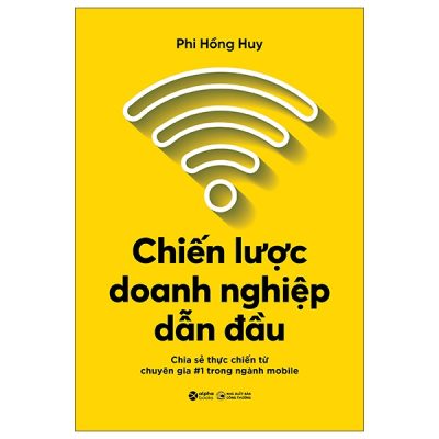 Chiến Lược Doanh Nghiệp Dẫn Đầu (2025) - Phi Hồng Huy