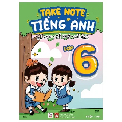 takenote tiếng anh dễ học dễ nhớ dễ hiểu lớp 6 (2025) Điệp linh