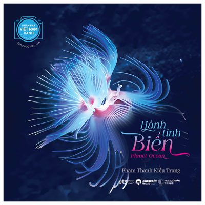 Khám Phá Việt Nam Xanh - A Touch Of Vietnam - Hành Tinh Biển - Planet Ocean - Song Ngữ Việt-Anh (2025) - Phạm Thanh Kiều Trang