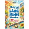 Thế Giới Dưới Lăng Kính Khoa Học - 20 Sự Thật Có Thể Bạn Chưa Biết (2025) - Trác Khắc