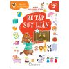 Bộ Rèn Trí Thông Minh - Bé Tập Suy Luận - Tập 2 (2025) - Sheth Publishing House