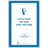 Di Sản Hồ Chí Minh - Hồ Chí Minh Tầm Nhìn Vượt Thời Gian (2025) - PGS TS Ngô Minh Oanh, TS Ngô Thị Minh Hằng