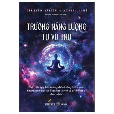 Trường Năng Lượng Từ Vũ Trụ (2025) - Bernard Haisch, Marsha Sims