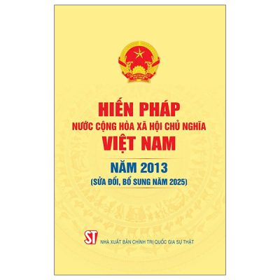 Hiến Pháp Nước Cộng Hòa Xã Hội Chủ Nghĩa Việt Nam Năm 2013 (Sửa Đổi, Bổ Sung Năm 2025) (2025) - Quốc Hội