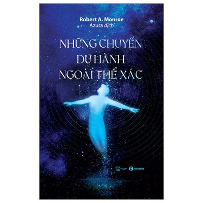 Những Chuyến Du Hành Ngoài Thể Xác (2025) - Robert A. Monroe