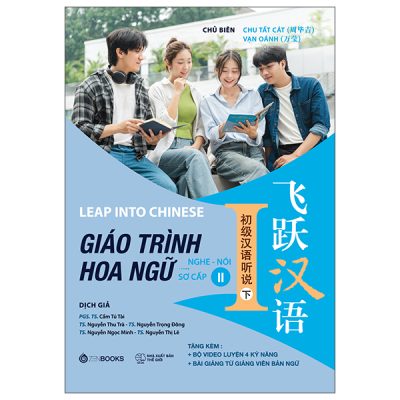 Bộ Leap Into Chinese - Giáo Trình Hoa Ngữ - Nghe-Nói - Sơ Cấp 2 (2025) - Chu Tất Cát, Vạn Oánh
