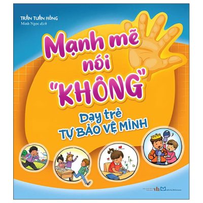 Mạnh Mẽ Nói "Không" Dạy Trẻ Tự Bảo Vệ Mình (2025) - Trần Tuấn Hồng