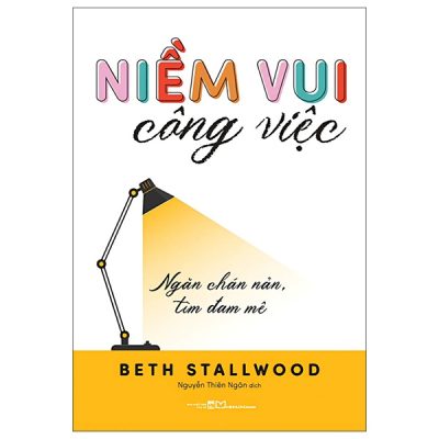 Niềm Vui Công Việc - Ngăn Chán Nản, Tìm Đam Mê (2025) - Beth Stall Wood