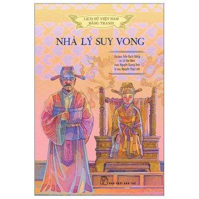 Lịch Sử Việt Nam Bằng Tranh - Nhà Lý Suy Vong - Bản Màu (2025) - Lê Văn Năm, Nguyễn Quang Vinh, Nguyễn Thùy Linh, Trần Bạch Đằng