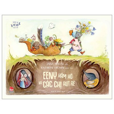 Bước Ra Thế Giới Rực Rỡ - Eeny Hăm Hở Và Các Chị Rụt Rè (2025) - Jane Yolen, Kathryn Brown