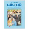 Kể Chuyện Bác Hồ - A Story About Uncle Hồ - Song Ngữ Việt-Anh (2025) - Hoàng Nguyên Cát, Trần Hà, Lê Phương Liên, Hà Quang Phương
