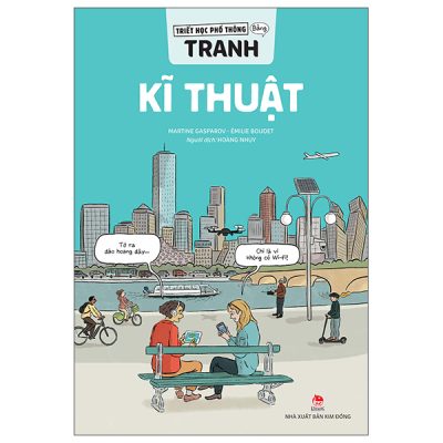 Triết Học Phổ Thông Bằng Tranh - Kĩ Thuật (2025) - Martine Gasparov, Émilie Boudet