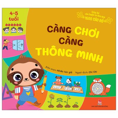 Giúp Bé Rèn Luyện Tư Duy Qua 1600 Câu Đố - Càng Chơi Càng Thông Minh - 4-5 Tuổi (2025) - Nhiều Tác Giả
