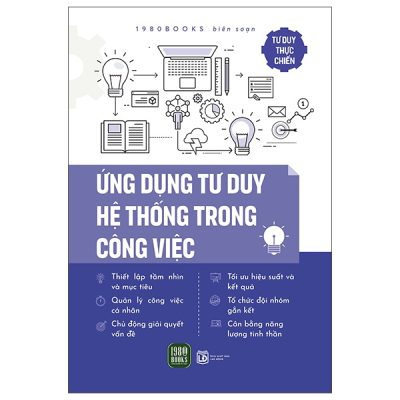 Ứng Dụng Tư Duy Hệ Thống Trong Công Việc (2025) - 1980Books