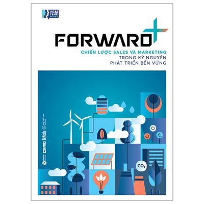 Forward+ - Chiến Lược Sales Và Marketing Trong Kỷ Nguyên Phát Triển Bền Vững (2025) - Nhiều Tác Giả