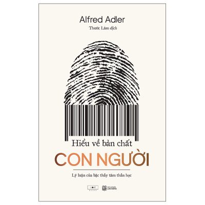 Hiểu Về Bản Chất Con Người - Lý Luận Của Bậc Thầy Tâm Thần Học (2025) - Alfred Adler