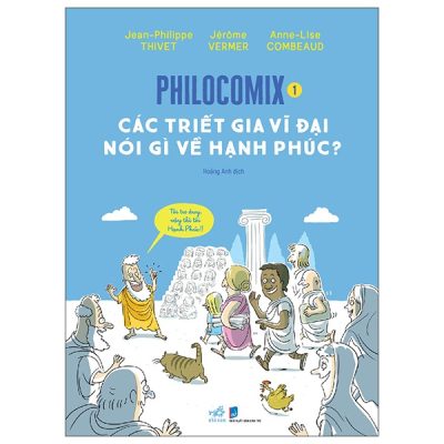 Philocomix - Tập 1 - Các Triết Gia Vĩ Đại Nói Gì Về Hạnh Phúc (2025) - Jean-Philippe Thivet, Jérôme Vermer, Anne-Lise Combeaud