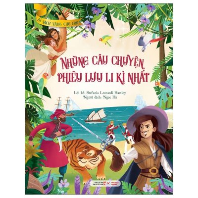 Tủ Sách Vàng Dành Cho Con - Những Câu Chuyện Phiêu Lưu Li Kì Nhất (2025) - Stefania Leonardi Harley