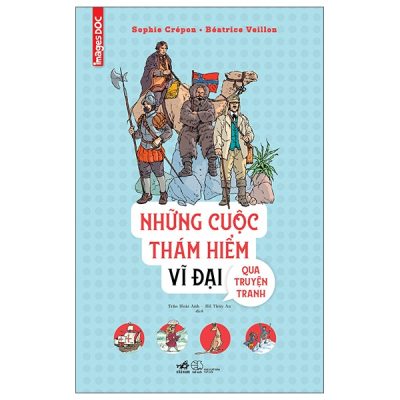 Những Cuộc Thám Hiểm Vĩ Đại Qua Truyện Tranh (2025) (Bìa Cứng) - Shophie Crépon Béatrice Veillon