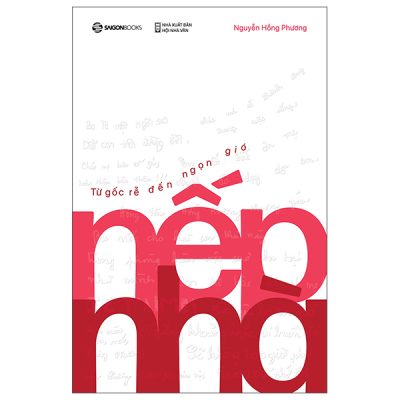 Nếp Nhà - Từ Gốc Rễ Đến Ngọn Gió (2025) - Nguyễn Hồng Phương