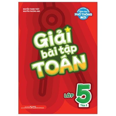 Bộ Giải Bài Tập Toán Lớp 5 - Tập 2 (2025) - Nguyễn Thanh Thủy,Nguyễn Phương Anh