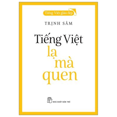 Tiếng Việt Giàu Đẹp - Tiếng Việt - Lạ Mà Quen (2025) - Trịnh Sâm