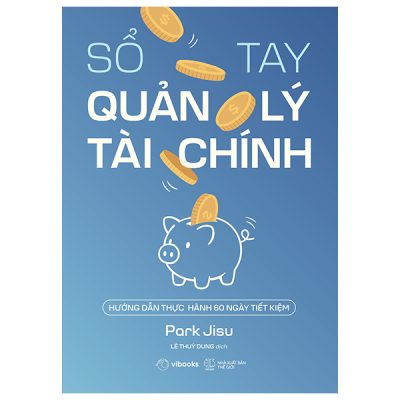 Sổ Tay Quản Lý Tài Chính - Hướng Dẫn Thực Hành 60 Ngày Tiết Kiệm (2025) - Park Jisu