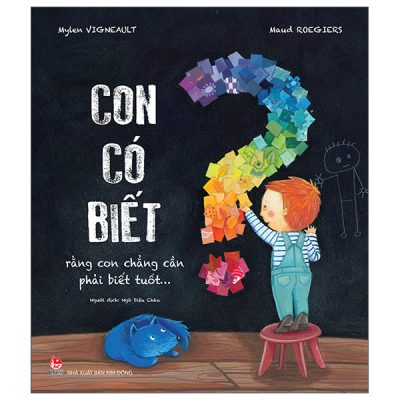 Con Có Biết Rằng Con Chẳng Cần Phải Biết Tuốt…? (2025) - Maud Roegiers, Mylen Vigneault