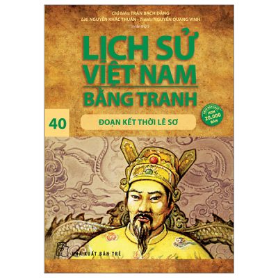 Bộ Lịch Sử Việt Nam Bằng Tranh - Tập 40 - Đoạn Kết Thời Lê Sơ (2025) - Trần Bạch Đằng, Nguyễn Khắc Thuần, Nguyễn Quang Vinh