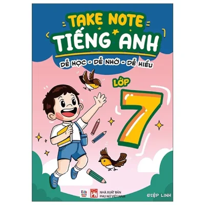 takenote tiếng anh dễ học dễ nhớ dễ hiểu lớp 7 (2025) Điệp linh