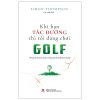 Khi Bạn Tắc Đường Thì Tôi Đang Chơi Golf - Bí Quyết Thành Công Trong Kinh Doanh Theo Mạng (2025) - Simon Thompson