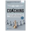 Bậc Thầy Coaching - Bí Quyết Nâng Tầm Hiệu Suất Cá Nhân Và Đội Nhóm (2025) - Sir John Whitmore, Tiffany Gaskell
