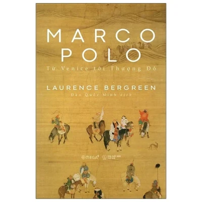 Marco Polo - Từ Venice Tới Thượng Đô (2025) - Laurence Bergreen