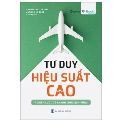 Tư Duy Hiệu Suất Cao - 7 Chiến Lược Để Thành Công Bền Vững (2025) - Masumura Takesi, Masuko Yusuke - Dạ Hương dịch