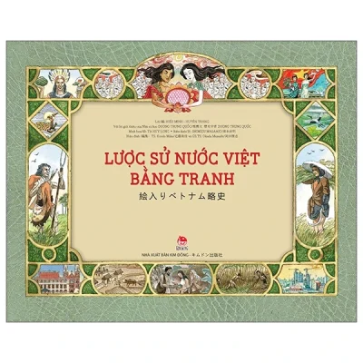 Lược Sử Nước Việt Bằng Tranh - 絵入りベトナム略史 - Song Ngữ Việt-Nhật (2025) (Bìa Cứng) - Tạ Huy Long, Dương Trung Quốc, Hiếu Minh, Huyền Trang