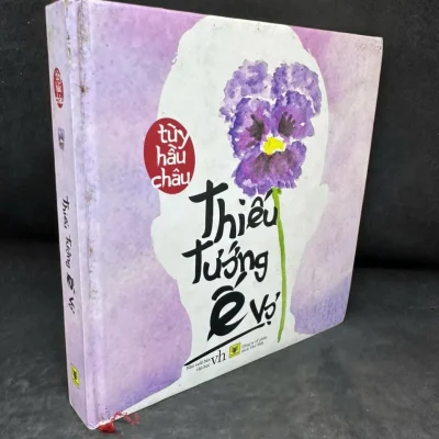 [phiên chợ sách cũ] thiếu tướng Ế vợ (bìa cứng, khổ vuông), tùy hầu châu h0606, 2014