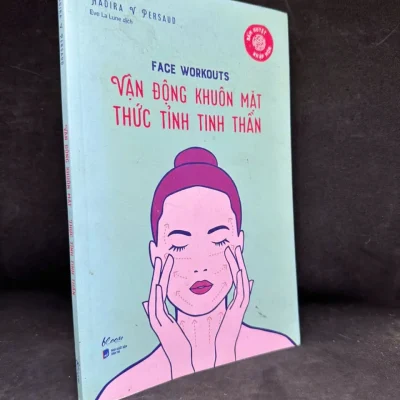 [phiên chợ sách cũ] vận Động khuôn mặt thức tỉnh tinh thần, nadira v persaud h0606, 2021