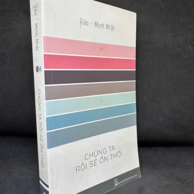 [phiên chợ sách cũ] chúng ta rồi sẽ Ổn thôi gào, minh nhật h0606, 2015
