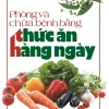 Phòng Và Chữa Bệnh Bằng Thức Ăn Hàng Ngày (2015) - Lương y Vương Thừa Ân S2508