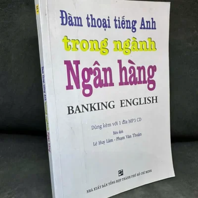 [phiên chợ sách cũ] Đàm thoại tiếng anh trong ngành ngân hàng (có cd), 2011 lê huy lâm, phạm văn thuấn h1108