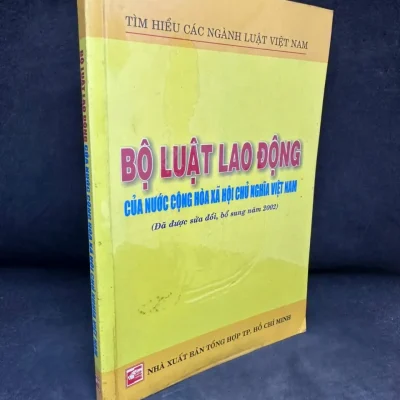 [phiên chợ sách cũ] bộ luật lao Động của nước cộng hòa xã hội chủ nghĩa việt nam (Đã Được sửa Đổi, bổ sung năm 2002), 2005 h1108