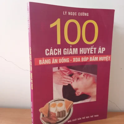 [phiên chợ sách cũ] 100 cách giảm huyết Áp bằng Ăn uống xoa bóp bấm huyệt (2002) lý ngọc cường s2508