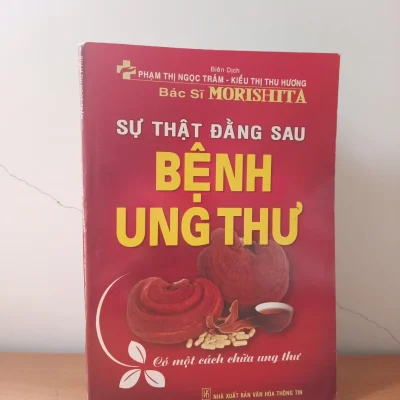 [phiên chợ sách cũ] sự thật Đằng sau bệnh ung thư (2013) bs. morishita s2508