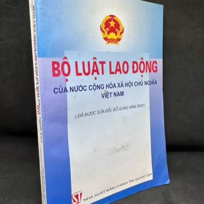 [phiên chợ sách cũ] bộ luật lao Động của nước cộng hòa xã hội chủ nghĩa việt nam (Đã Được sửa Đổi, bổ sung năm 2002), 2003 h1108